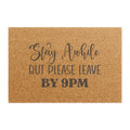 Doormat — "Stay Awhile But Please Leave by 9PM" Funny Welcome Mat