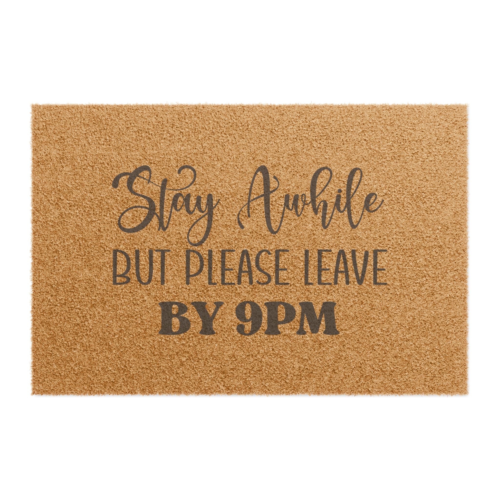 Doormat — "Stay Awhile But Please Leave by 9PM" Funny Welcome Mat